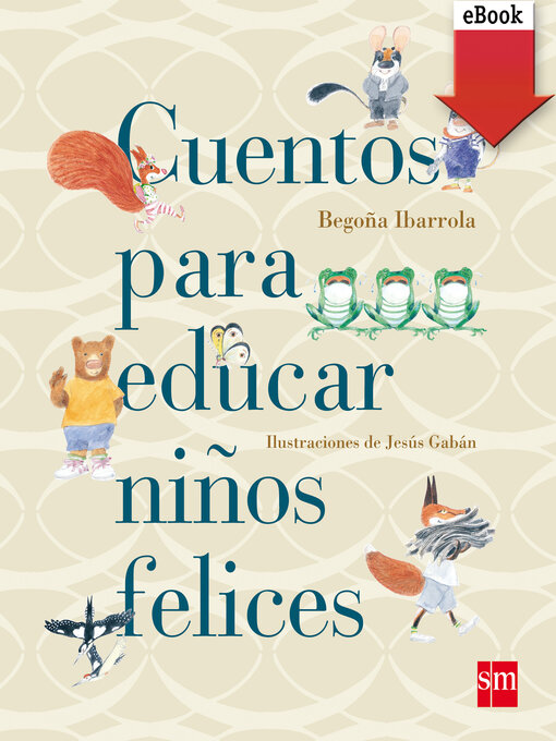 Title details for Cuentos para educar niños felices by Begoña Ibarrola - Wait list